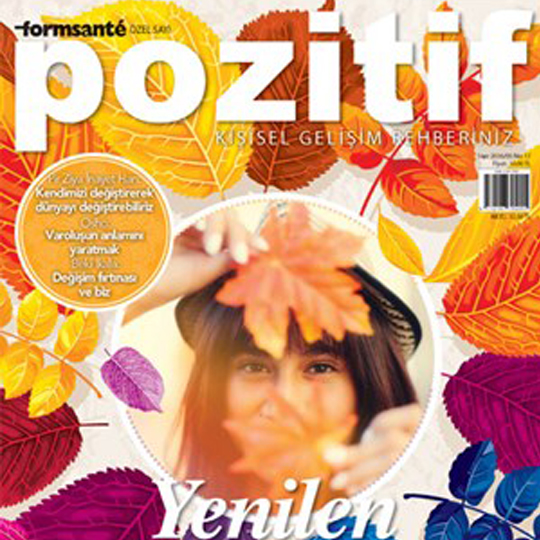 Kendimizi Değiştirerek Dünyayı Değiştirebiliriz | Pozitif Dergisi Ekim 2016
