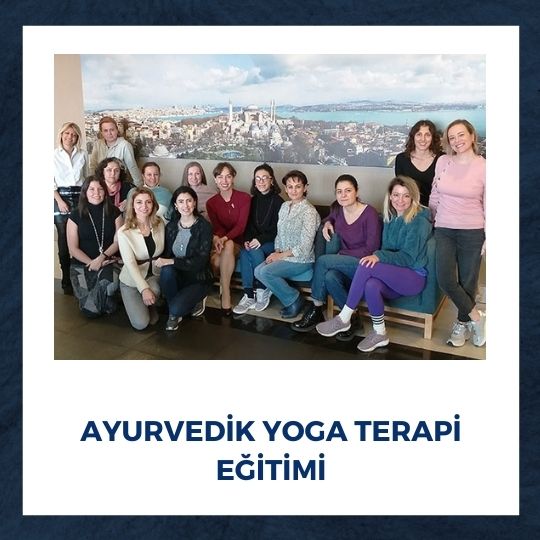 Ayurvedik Yoga Terapi Eğitimi | 2020 Yılı 1. Dönemi Başladı