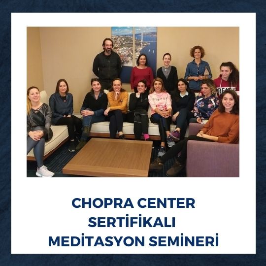 Chopra Center Sertifikalı Meditasyon Semineri | 25 Kasım 2018