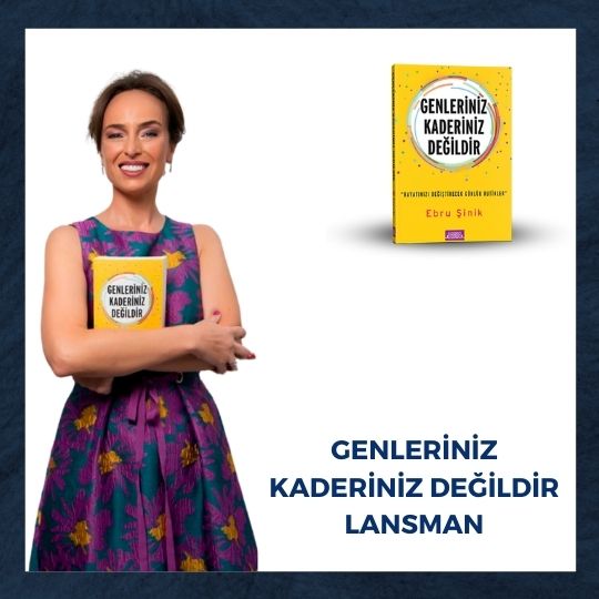 Ebru Şinik’in Son Kitabı “Genleriniz Kaderiniz Değildir”in Lansmanı Four Seasons Otel’de Gerçekleşti