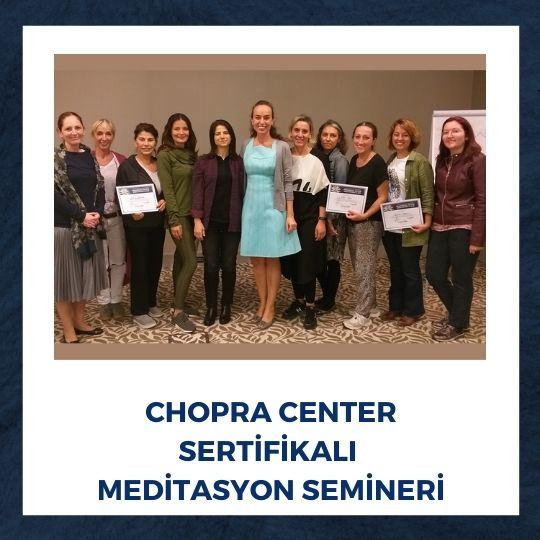 Meditasyon Yapmasını Öğreniyoruz | Chopra Center Sertifikalı Meditasyon Semineri