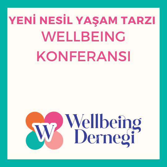 Türkiye'nin İlk Wellbeing Konferansı Ebru Şinik ile Maslak Sun Plaza’da Düzenleniyor