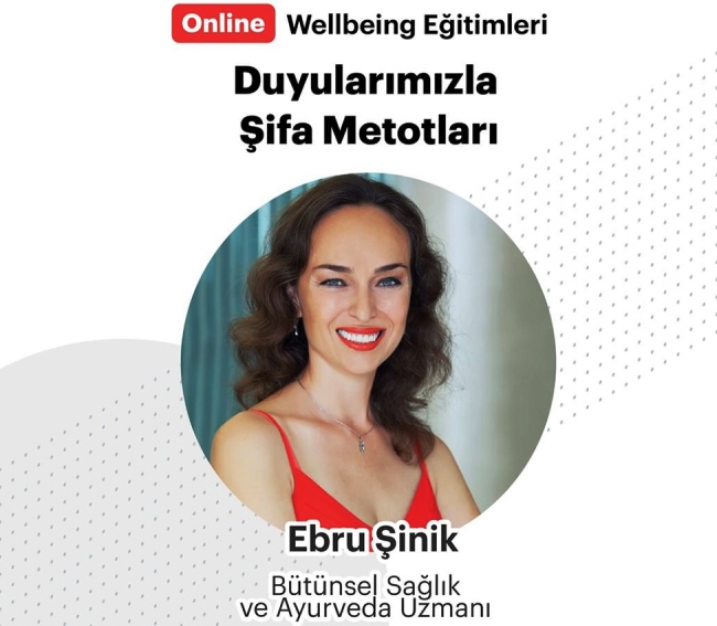 Gedik Üniversitesi Ebru Şinik Online Wellbeing Eğitimlerinde Duyularımızla Şifa Metotları