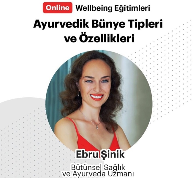 Ebru Şinik Gedik Üniversitesi Online Wellbeing Eğitimlerinde Ayurvedik Bünye Tipleri ve Özellikleri