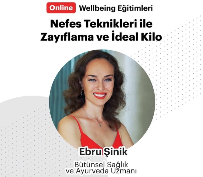 Ebru Şinik Gedik Üniversitesi Online Wellbeing Eğitimlerinde Nefes Teknikleri ile Zayıflama ve İdeal Kilo  