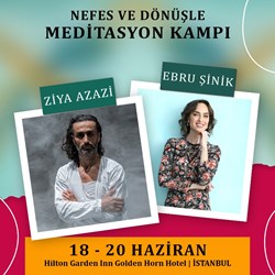 Ziya Azazi ve Ebru Şinik'den Nefes ve Dönüşle Meditasyon Kampı